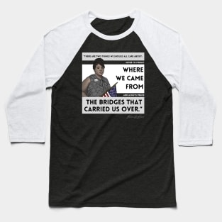 History Quote: Fannie Lou Hamer - "...never to forget where we came from..." Baseball T-Shirt